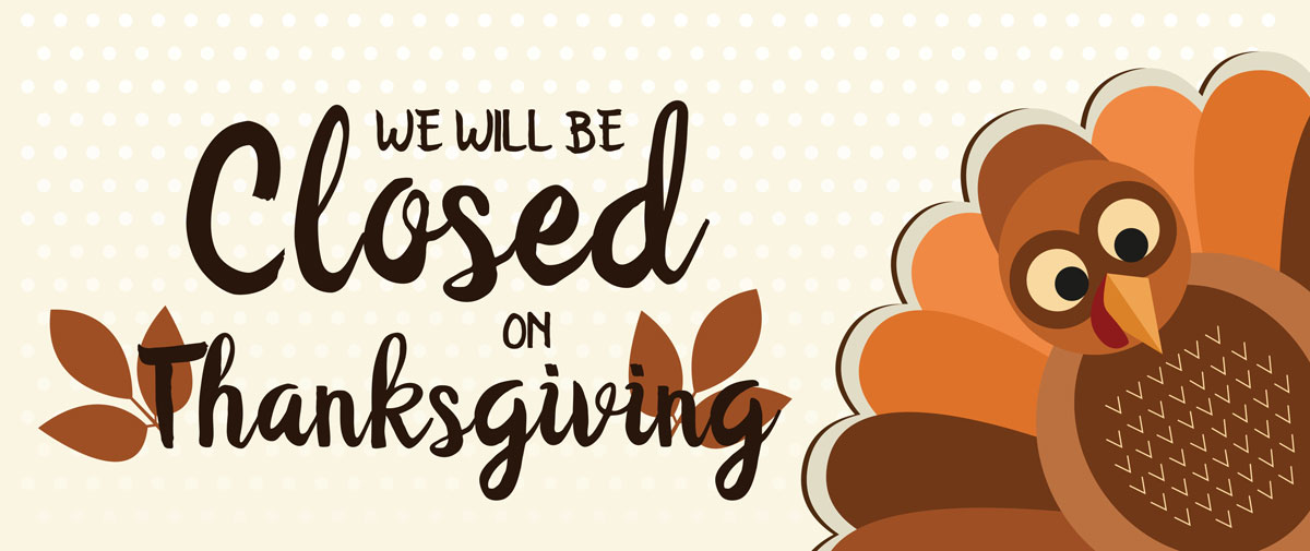 Closed For Thanksgiving